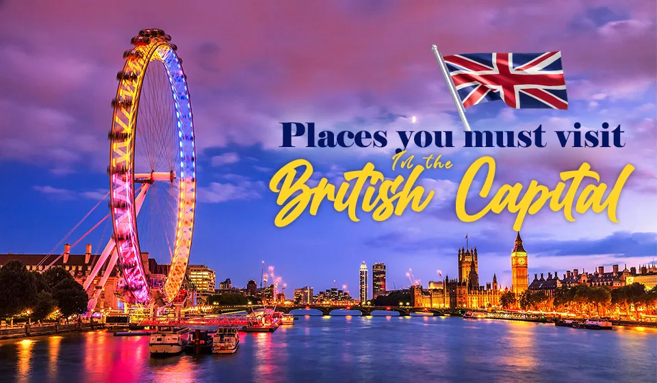 A special tour to get acquainted with the famous sights in London.
