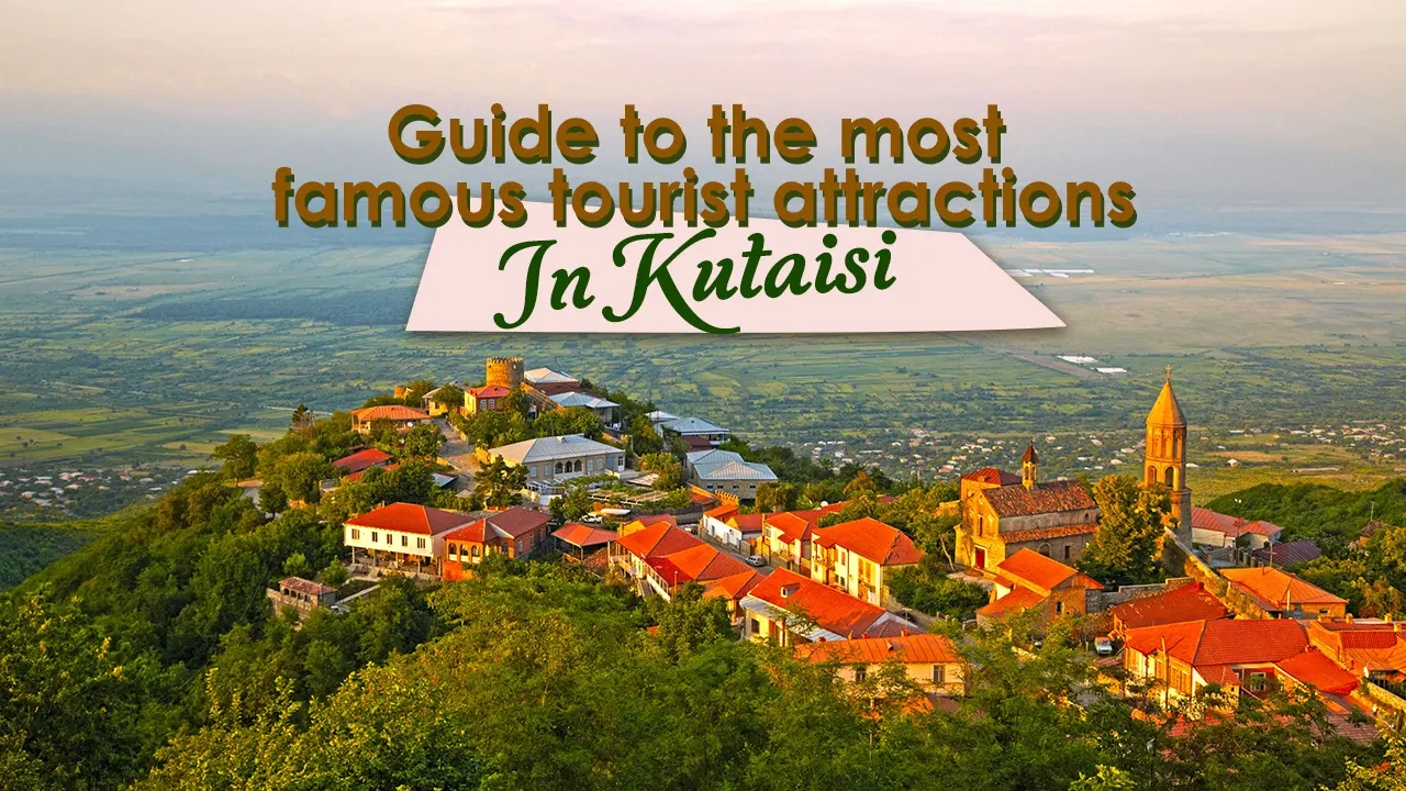 Discover the most famous landmarks in Kutaisi, located within the country of Georgia, and explore the most beautiful tourist destinations suitable for a stunning holiday and entertainment.