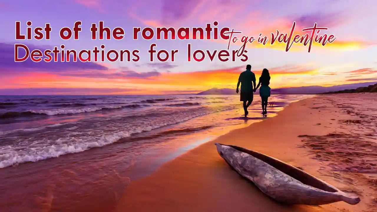 Discover the top 10 most romantic destinations perfect for lovers on Valentine's Day, and spend the most unforgettable moments with your life partner.